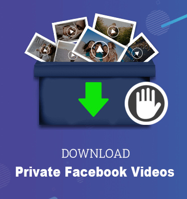 download private facebook videos