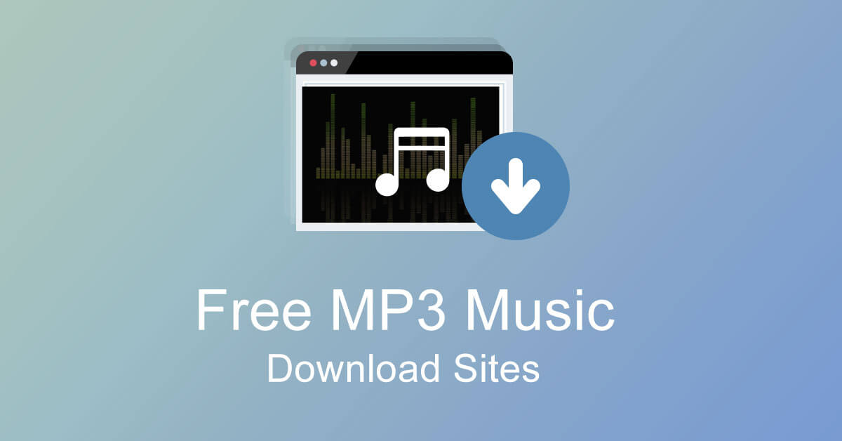 Top 10 Free MP3 Music Download Sites List (Newly Updated)