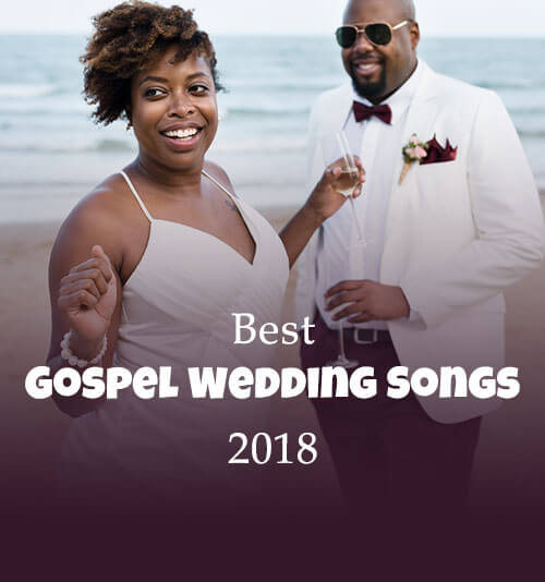 Best 50 Gospel Wedding Songs For 2018 Christian Wedding Songs