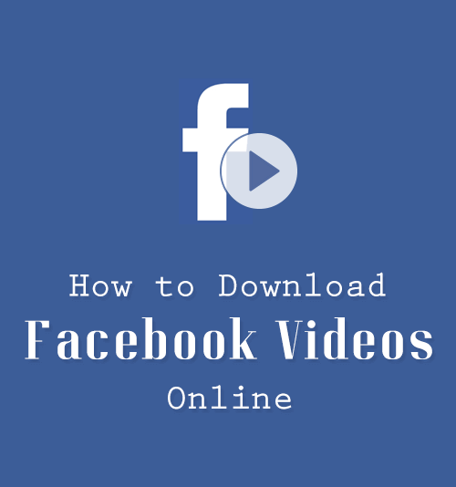 how to download facebook videos online how to download facebook videos online