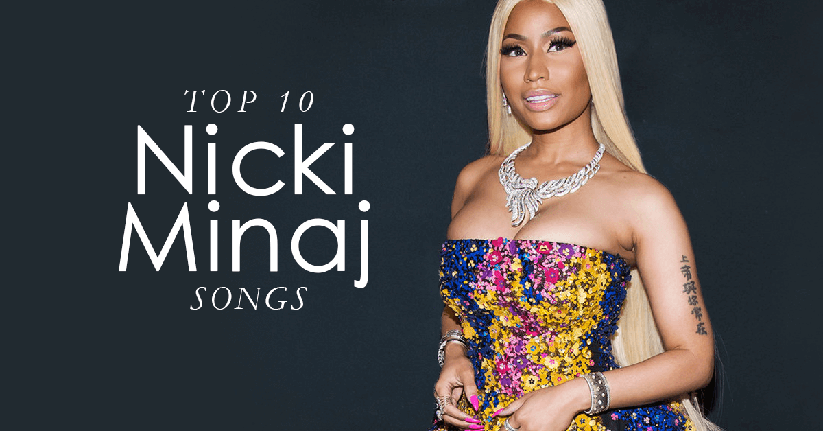 Nicki Minaj Songs Free Download Top 10 Songs By Nicki Minaj