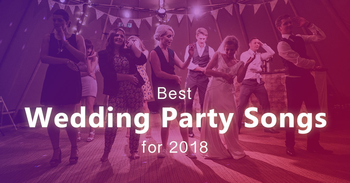 best 50 wedding party songs for 2018 with download link
