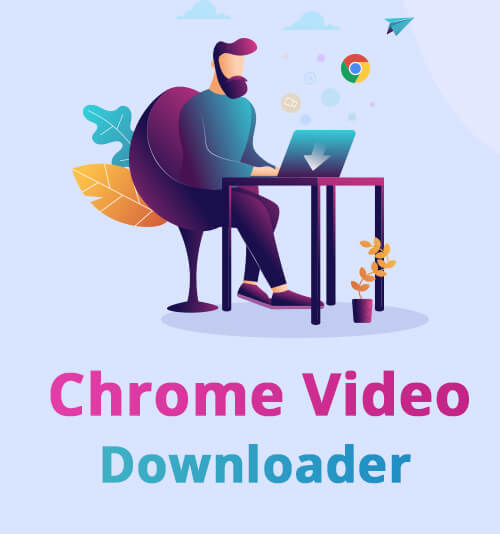 Chromeビデオダウンローダー