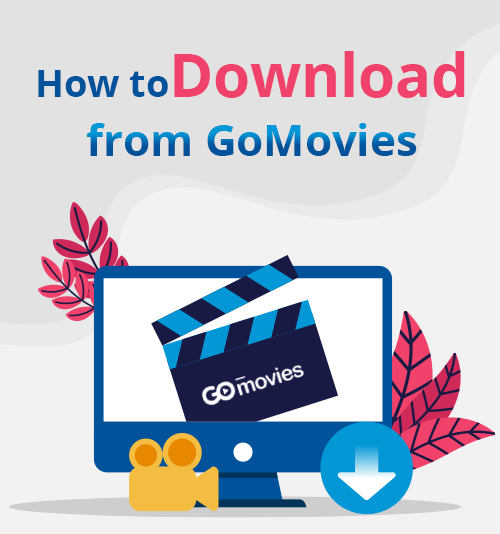 GoMoviesからダウンロードする方法