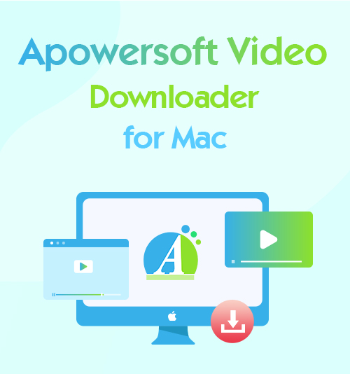 Apowersoft Video Downloader لنظام التشغيل Mac