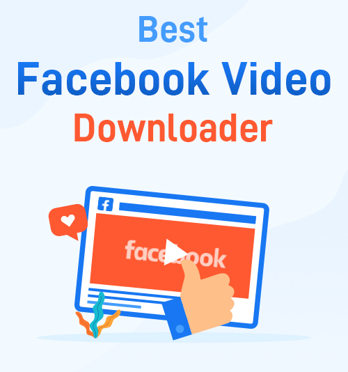 Mejor descargador de videos de Facebook