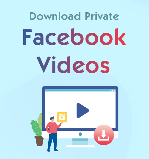 Descargar videos privados de Facebook