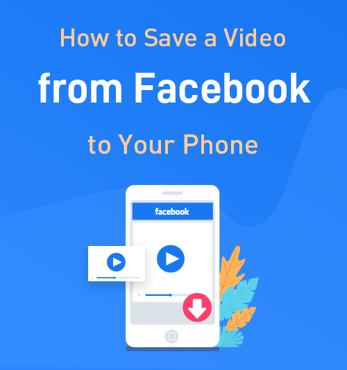 Como salvar um vídeo do Facebook em seu telefone