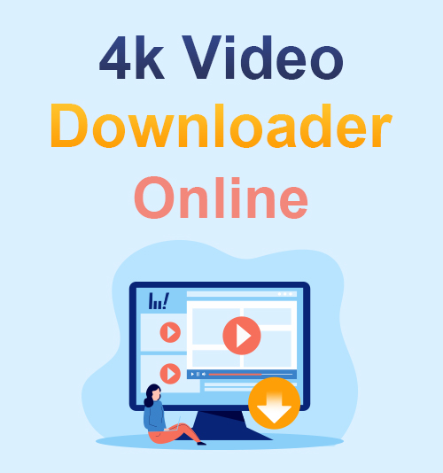 4K Video Downloader عبر الإنترنت