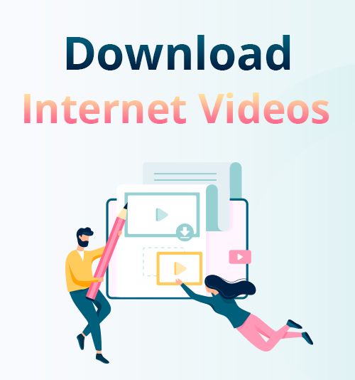 Download Internet Videos