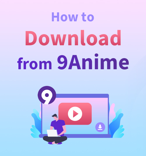 How to Download from 9Anime