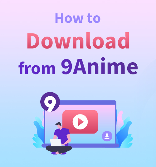 9Animeからダウンロードする方法