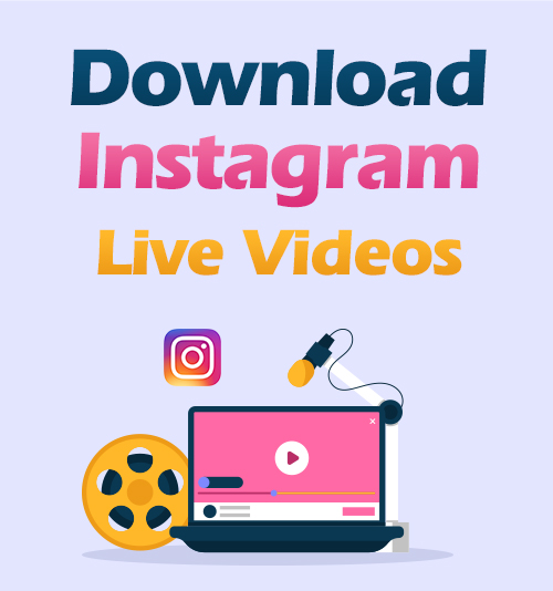 قم بتنزيل Instagram Live Videos