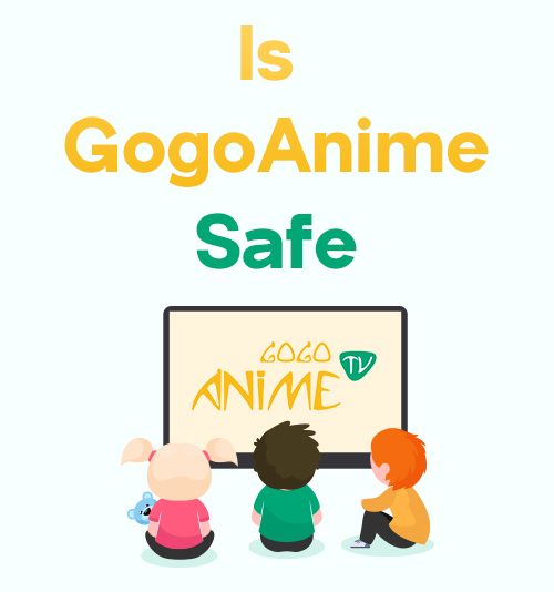 هل تطبيق GogoAnime آمن