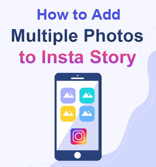 How to Add Multiple Photos to Instagram Story