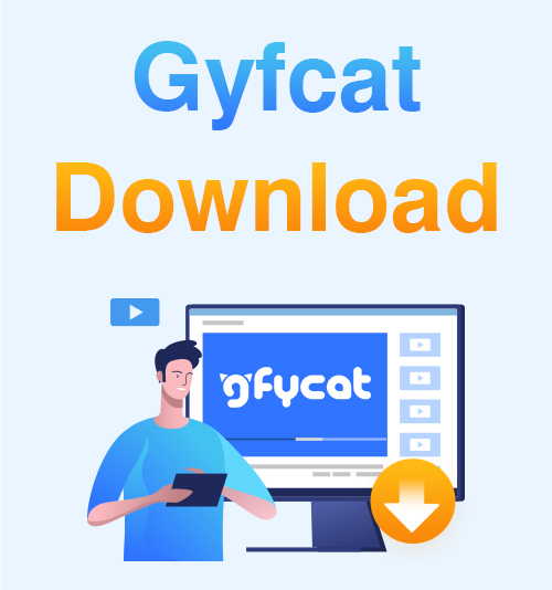 Gyfcatのダウンロード