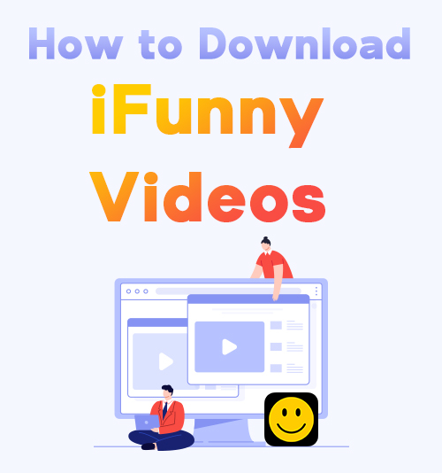 Cómo descargar videos iFunny