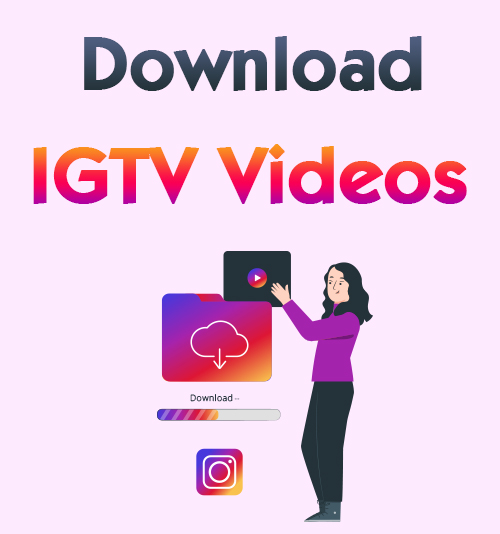 Télécharger des vidéos IGTV