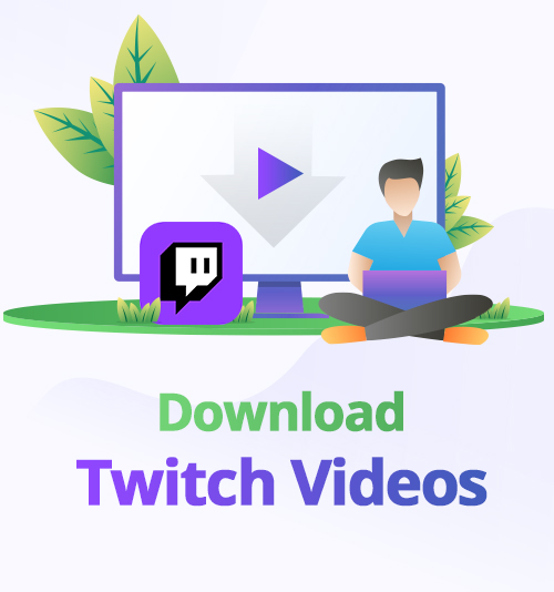 Twitch Videosをダウンロード