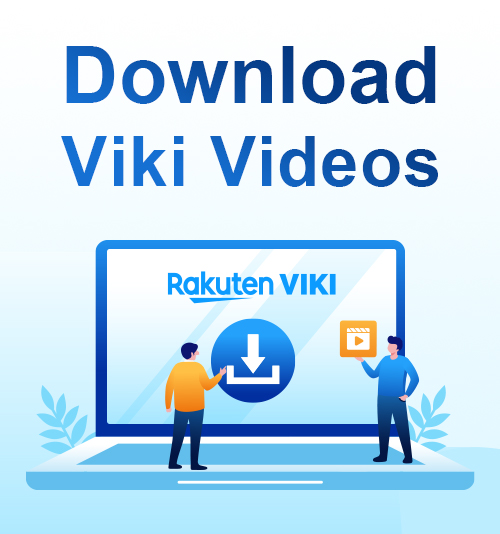 Vikiの動画をダウンロードする