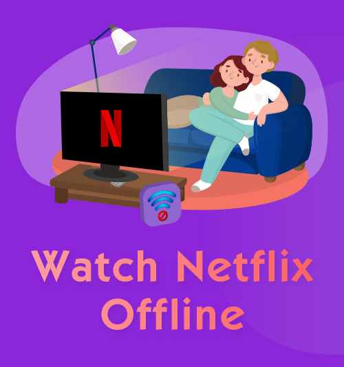 ดู Netflix ออฟไลน์