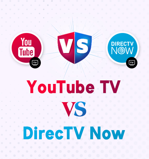 YouTube TV 대 DirecTV Now