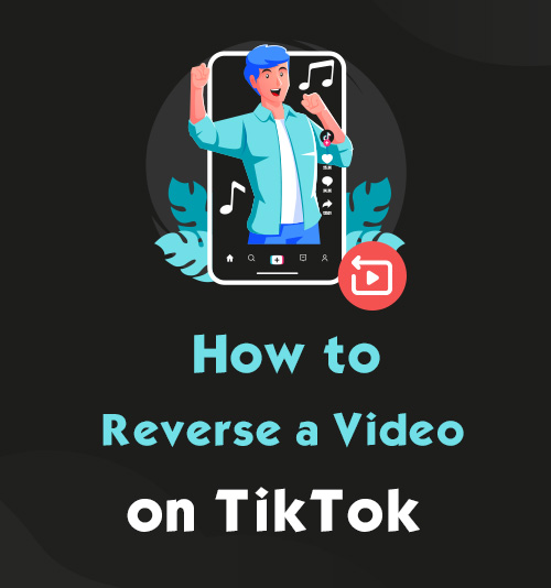 Como reverter um vídeo no TikTok