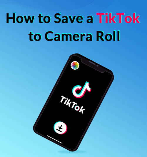 Como salvar um TikTok no rolo da câmera