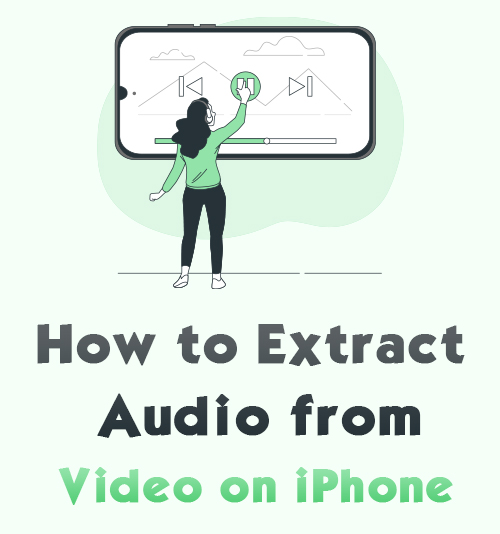 How to Extract Audio from Video on iPhone