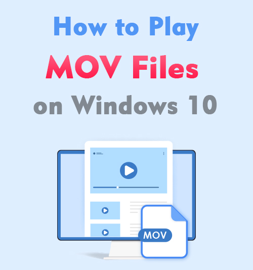 How to Play MOV Files on Windows 10