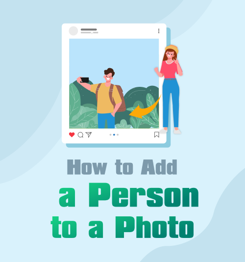 كيفية إضافة شخص إلى صورة