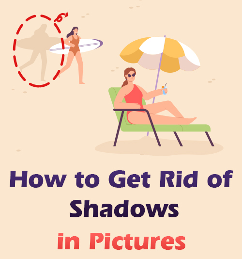 كيفية التخلص من الظلال بالصور