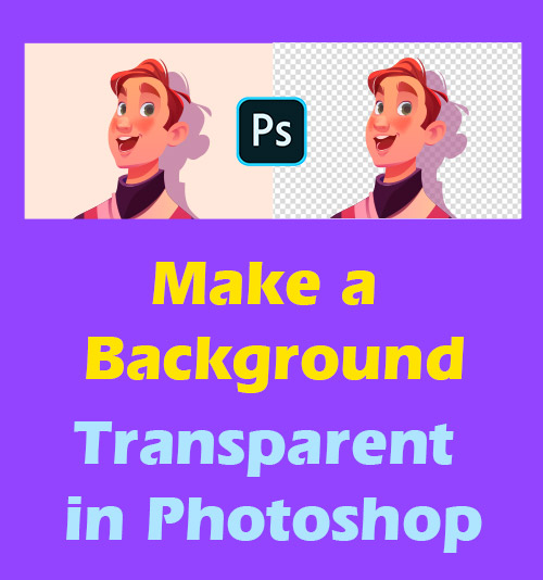 Make a background transparent in photoshop
