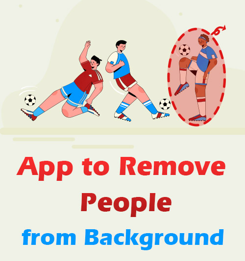 App to Remove People from Background