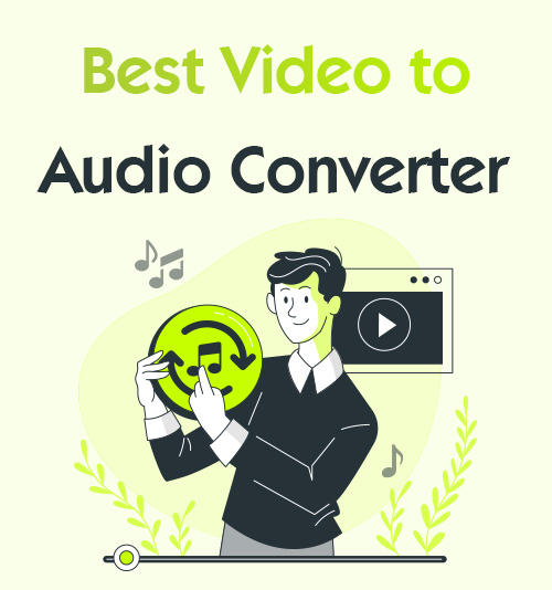 Best Video to Audio Converter